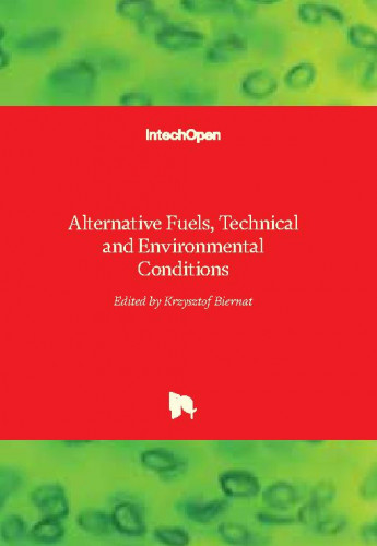 Alternative fuels, technical and environmental conditions / edited by Krzysztof Biernat