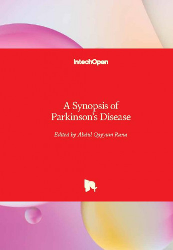 A synopsis of Parkinson’s disease / edited by Abdul Qayyum Rana
