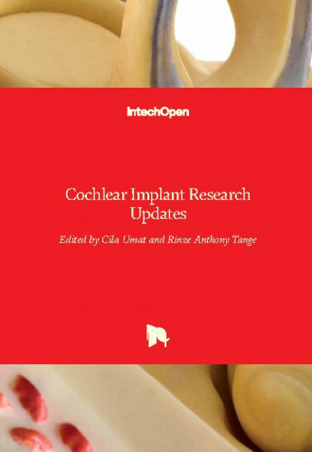 Cochlear implant research updates / edited by Cila Umat and Rinze Anthony Tange