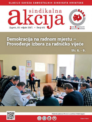 Sindikalna akcija : glasilo Saveza samostalnih sindikata Hrvatske : 2017, 463 / glavna urednica Ana Milićević Pezelj.