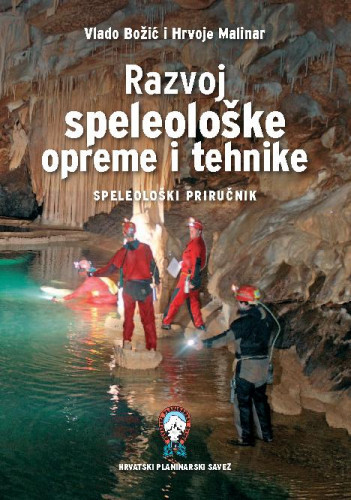 Razvoj speleološke opreme i tehnike / Božić Vlado, Malinar Hrvoje.