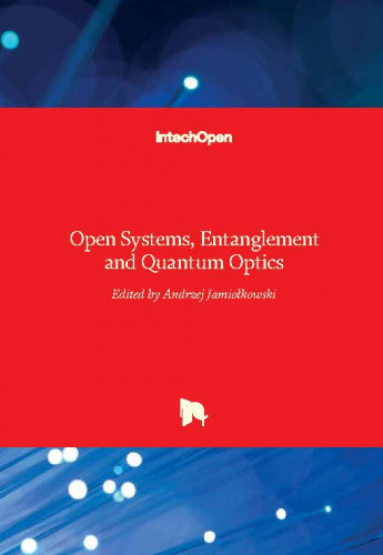 Open systems, entanglement and quantum optics / edited by Andrzej Jamiolkowski