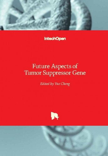 Future aspects of tumor suppressor gene / edited by Yue Cheng