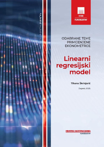 Linearni regresijski model  : odabrane teme primijenjene ekonometrije / Tihana Škrinjarić