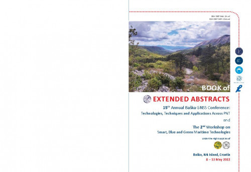 Book of extended abstracts : 15=2(2022) / ... Annual Baška GNSS Conference Technologies, Techniques and Applications Across PNT and The ... Workshop on Smart, Blue and Green Maritime Technologies ; editors David Brčić ... [et al.].