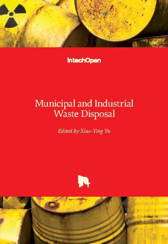 Municipal and industrial waste disposal / edited by Xiao-Ying Yu