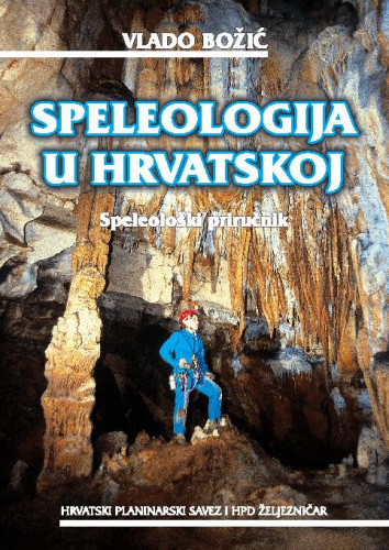 Speleologija u Hrvatskoj : speleološki priručnik / Božić Vlado.
