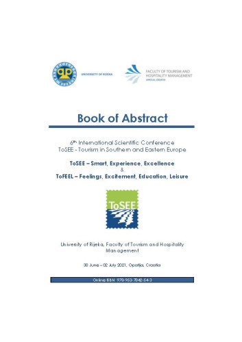 Book of abstract  : ToSEE – Smart, Experience, Excellence & ToFEEL – Feelings, Excitement, Education, Leisure / 6th International Scientific Conference ToSEE – Tourism in Southern and Eastern Europe, 30 June – 02 July 2021, Opatija, Croatia ; editor-in-chief Romina Alkier