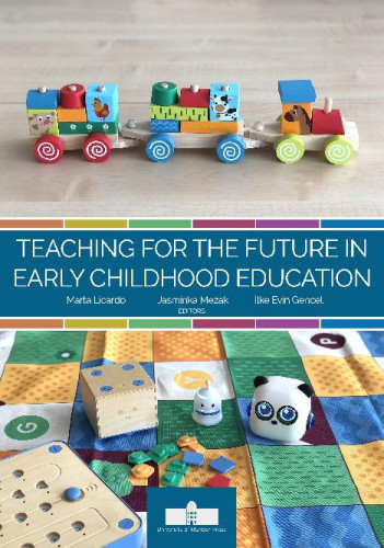 Teaching children for the future in early childhood education  / editors Marta Licardo, Jasmina Mezak, Ilke Evin Gencel