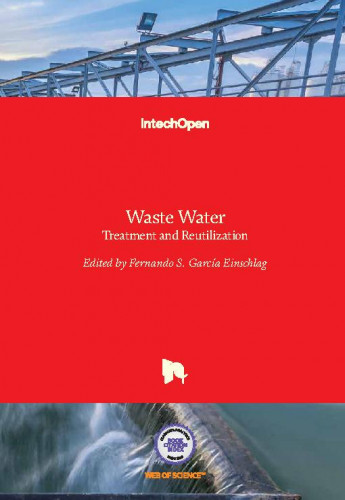 Waste water : treatment and reutilization / edited by Fernando Sebastián García Einschlag.