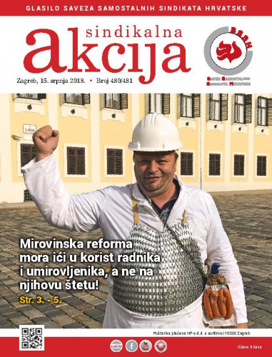Sindikalna akcija : glasilo Saveza samostalnih sindikata Hrvatske : 2018, 480/481 glavna urednica Ana Milićević Pezelj.