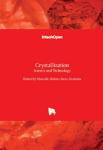 Crystallization : science and technology / edited by Marcello Rubens Barsi Andreeta