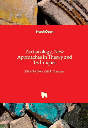 Archaeology, new approaches in theory and techniques / edited by Imma Ollich-Castanyer