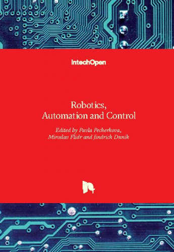 Robotics, automation and control / edited by Pavla Pecherkova, Miroslav Flidr and Jindrich Dun