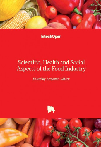 Scientific, health and social aspects of the food industry / edited by Benjamin Valdez