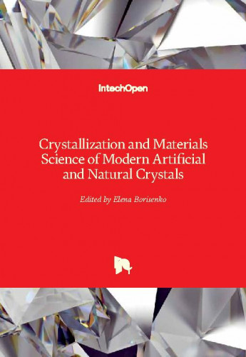 Crystallization and materials science of modern artificial and natural crystals edited by Elena Borisenko