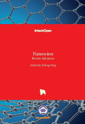 Nanowires : recent advances / edited by Xihong Peng