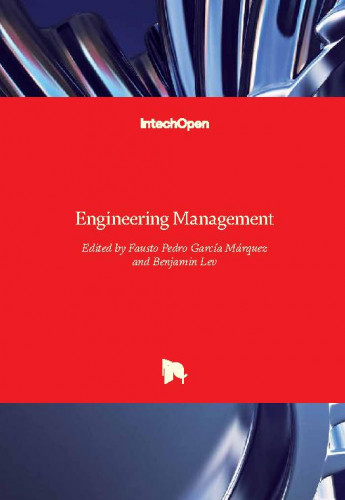 Engineering management / edited by Fausto Pedro García Márquez and Benjamin Lev