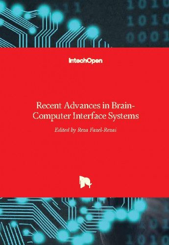 Recent advances in brain-computer interface systems  / edited by Reza Fazel-Rezai