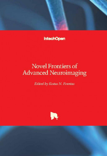 Novel frontiers of advanced neuroimaging / edited by Kostas N. Fountas