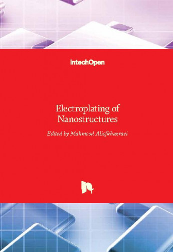 Electroplating of nanostructures / edited by Mahmood Aliofkhazraei
