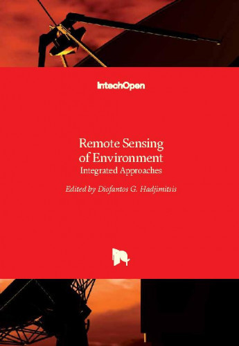 Remote sensing of environment : integrated approaches / edited by Diofantos G. Hadjimitsis