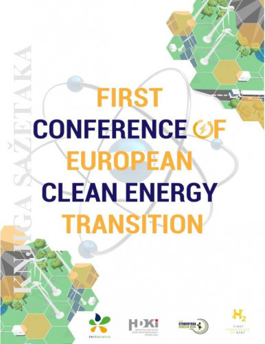 Prva konferencija europske tranzicije na čistu energiju : knjiga sažetaka / glavna urednica Danijela Ivandić.