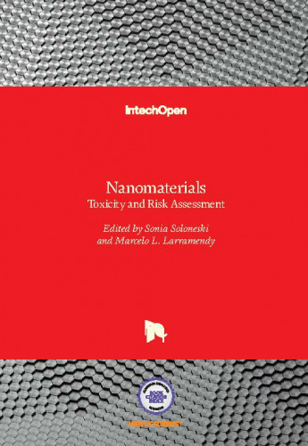Nanomaterials : toxicity and risk assessment / edited by Sonia Soloneski and Marcelo L. Larramendy