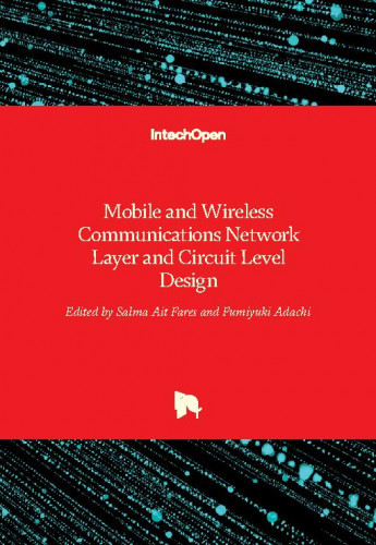 Mobile and wireless communications network layer and circuit level design / edited by Salma Ait Fares and Fumiyuki Adachi
