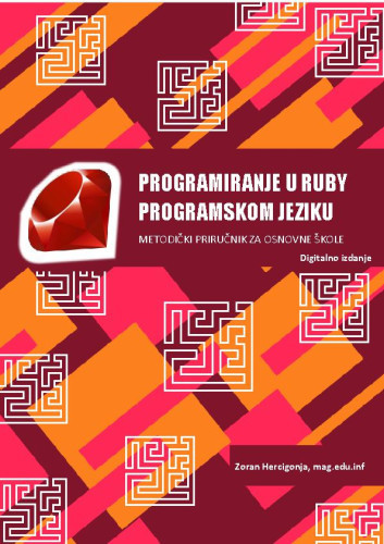 Programiranje u Ruby programskom jeziku :  metodički priručnik za osnovne škole / Zoran Hercigonja.