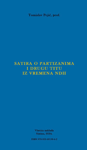 Satira o partizanima i drugu Titu iz vremena NDH  / Tomislav Pejić