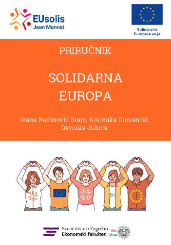 Solidarna Europa  : priručnik : modul 1 / Ivana Načinović Braje, Kosjenka Dumančić, Davorka Jukica