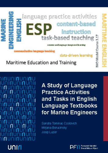 A study of language practice activities and tasks in English language textbooks for marine engineers  / Sandra Tominac Coslovich, Mirjana Borucinsky, Josip Luzer