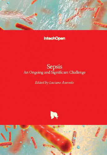Sepsis : an ongoing and significant challenge / edited by Luciano Azevedo