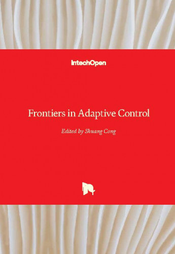 Frontiers in adaptive control / edited by Shuang Cong