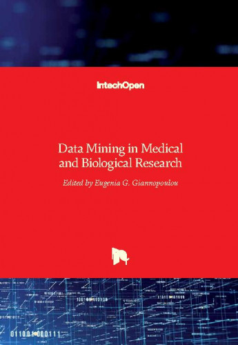 Data mining in medical and biological research / edited by Eugenia G. Giannopoulou