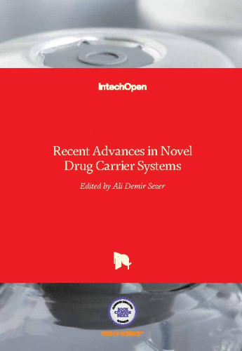 Recent advances in novel drug carrier systems / edited by Ali Demir Sezer