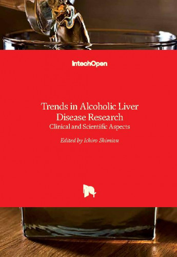 Trends in alcoholic liver disease research - clinical and scientific aspects edited by Ichiro Shimizu