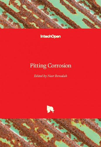 Pitting corrosion / edited by Nasr Bensalah