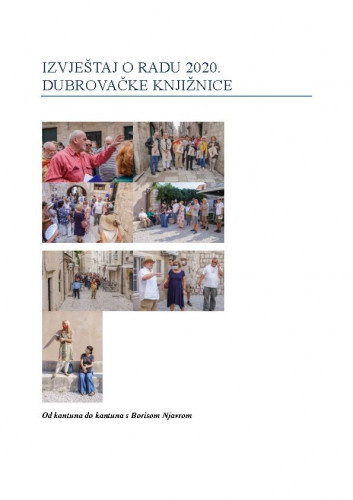 Izvještaj o radu : 2020 / Dubrovačke knjižnice Dubrovnik ; urednica, editor Jelena Bogdanović.