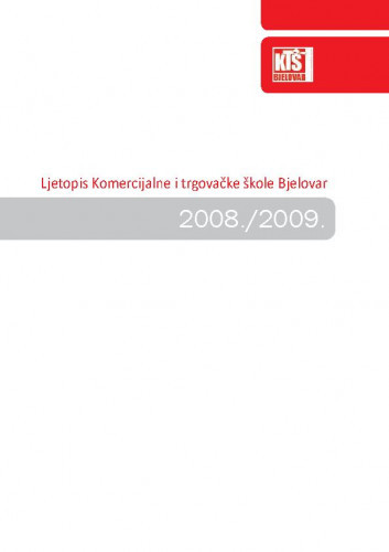 Ljetopis : 2008/2009 / Komercijalna i trgovačka škola Bjelovar ; urednice Nataša Vibiral, Tatjana Kreštan.