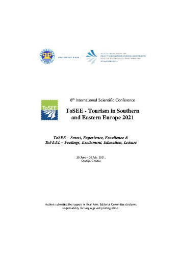 Tourism in Southern and Eastern Europe ... : 6(2021)  / International Scientific Conference ; editors-in-chief Romina Alkier, Suzana Marković, Marko Perić.