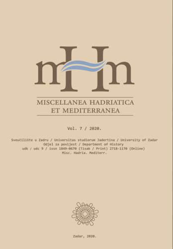 Miscellanea Hadriatica et Mediterranea  : časopis Odjela za povijest = Journal of the department of history : 7(2020) / / glavna urednica, editor-in-chief Anamarija Kurilić