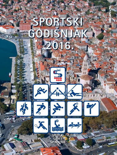 Sportski godišnjak ... : 2016 / Splitski savez športova ; glavni urednik Jurica Jandić.