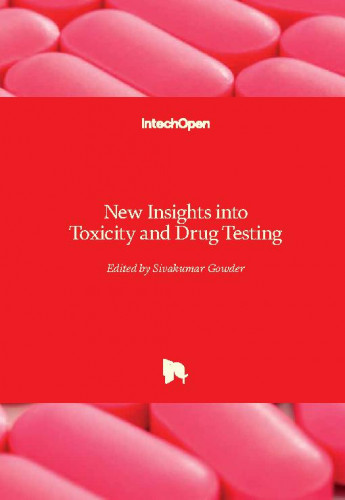 New insights into toxicity and drug testing / edited by Sivakumar Gowder