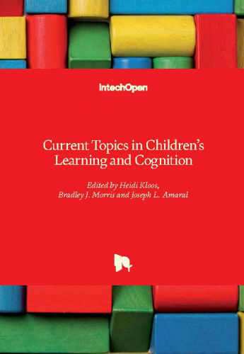 Current topics in children's learning and cognition / edited by Heidi Kloos, Bradley J. Morris and Joseph L. Amaral