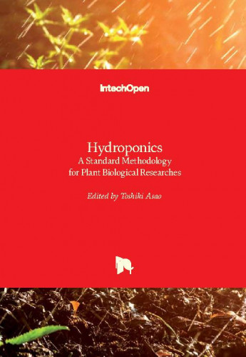 Hydroponics - a standard methodology for plant biological researches / edited by Toshiki Asao