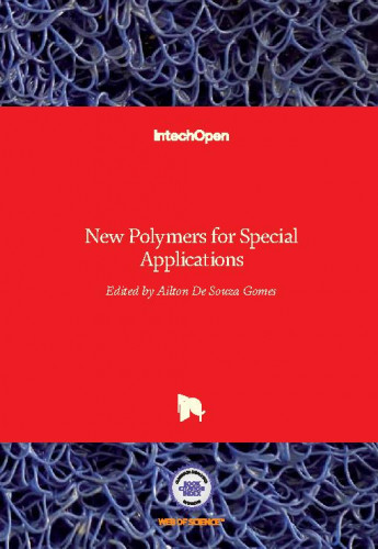 New polymers for special applications / edited by Ailton De Souza Gomes