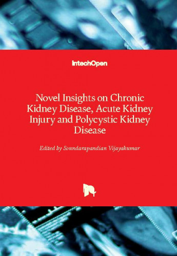 Novel insights on chronic kidney disease, acute kidney injury and polycystic kidney disease / edited by Soundarapandian Vijayakumar