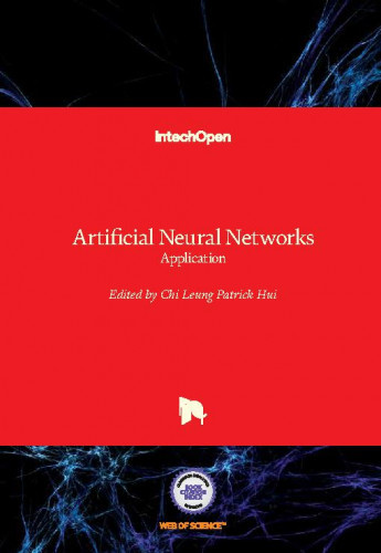 Artificial neural networks : application / edited by Chi Leung Patrick Hui.